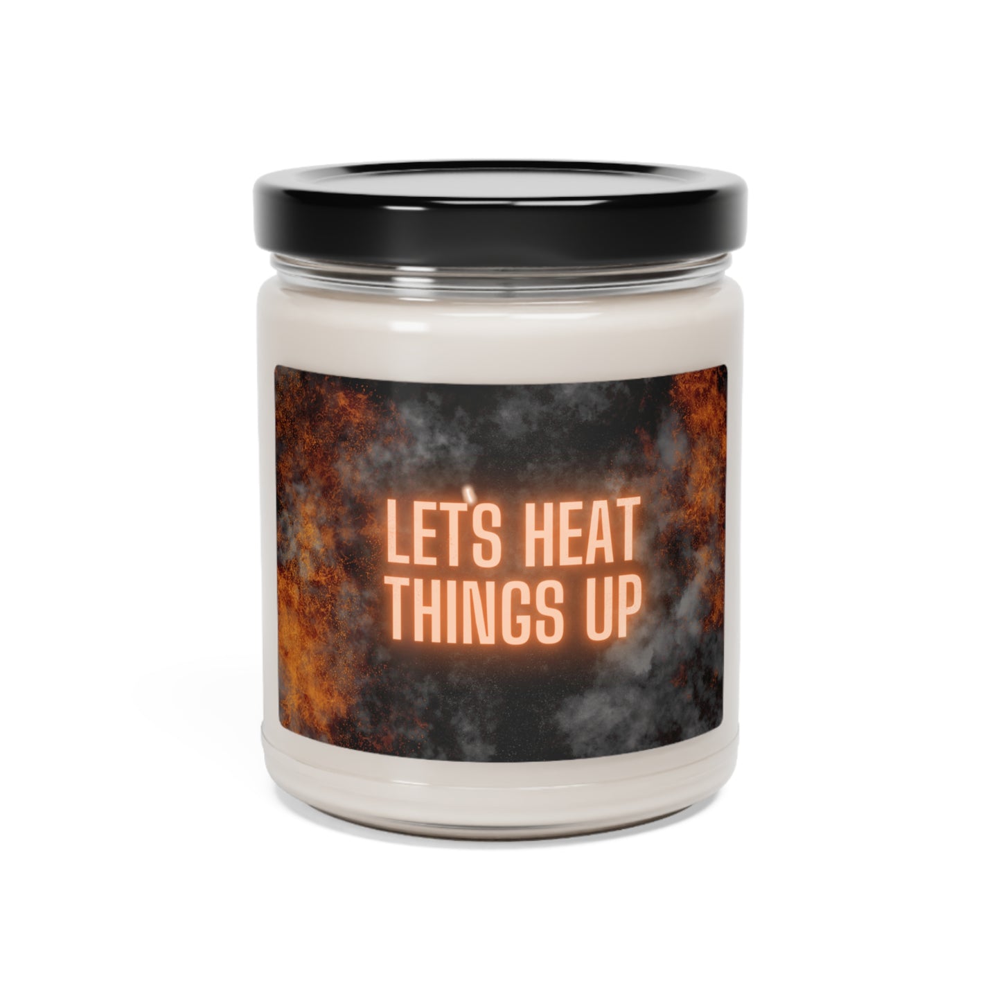 Lets Heat Things Up, Scented Soy Candle, 9oz, Candle Pun, Valentines Day Gift