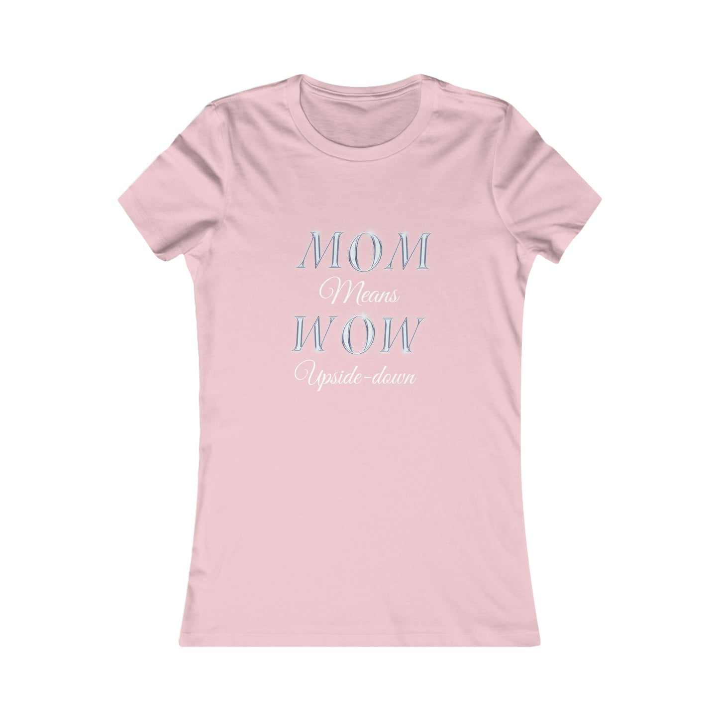 Mom means Wow upside down t-shirt, Mother's Day Gift, Gift idea for mom, Mother's Day Tshirts