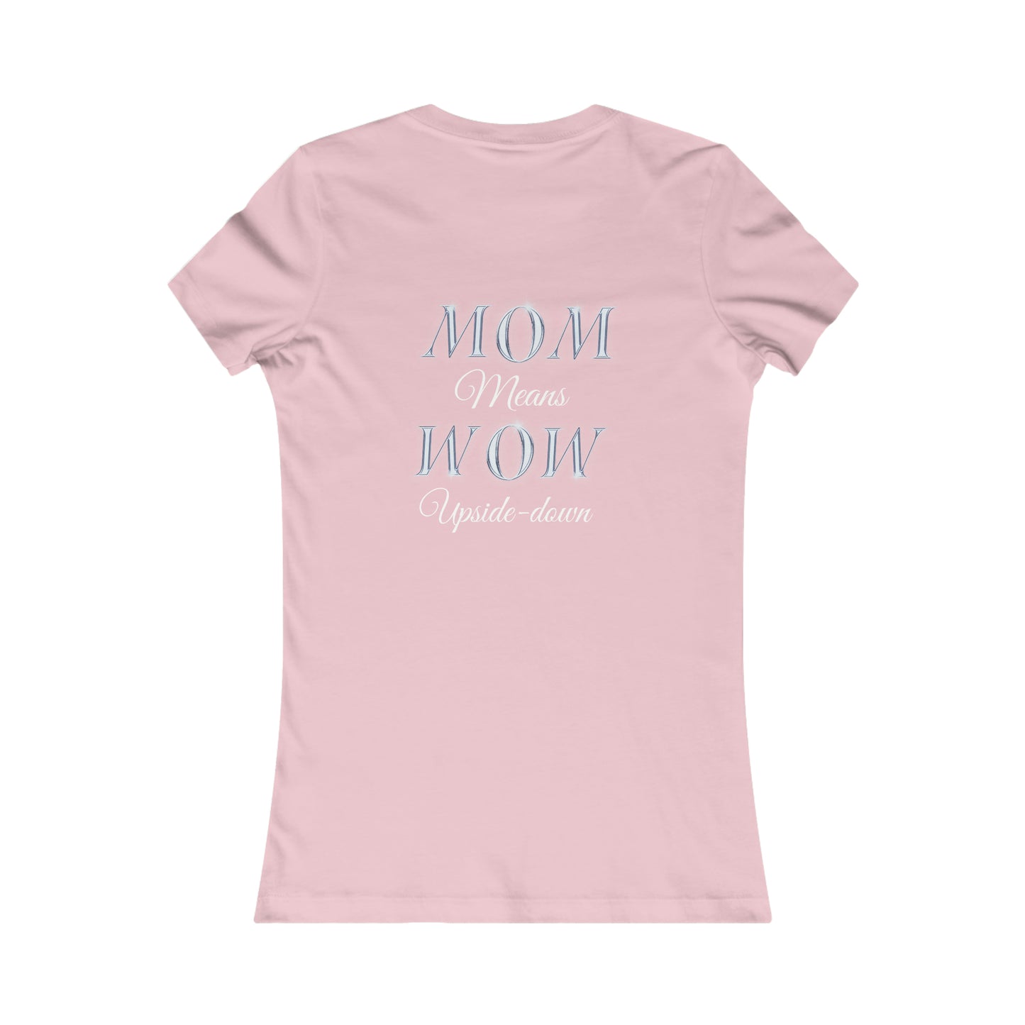 Mom means Wow upside down t-shirt, Mother's Day Gift, Gift idea for mom, Mother's Day Tshirts