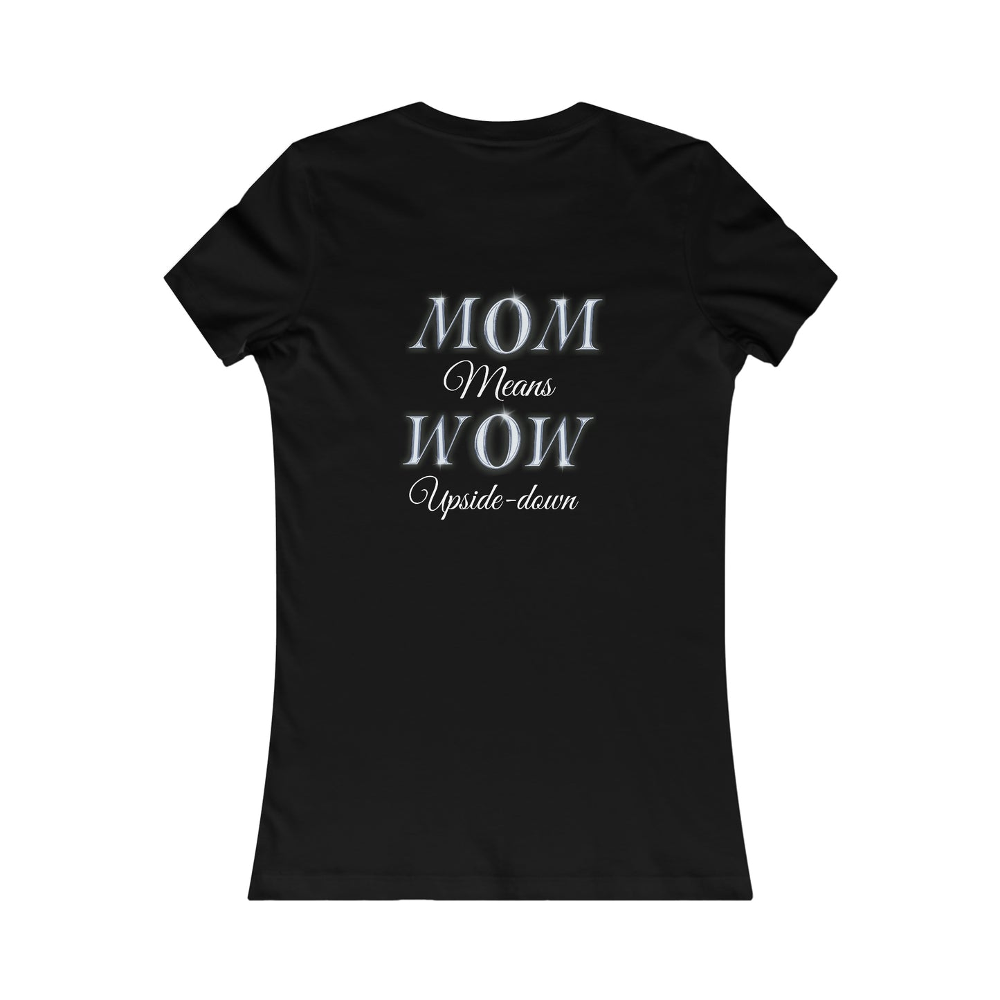 Mom means Wow upside down t-shirt, Mother's Day Gift, Gift idea for mom, Mother's Day Tshirts