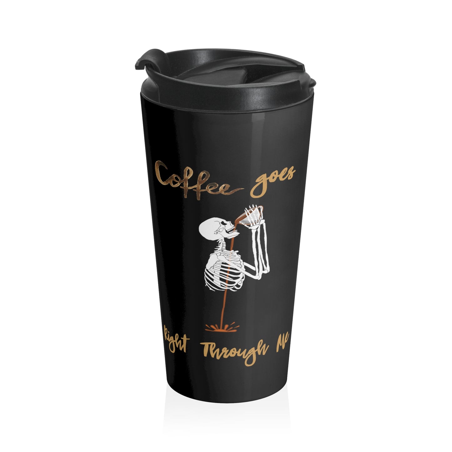 Coffee Goes Right Through Me Travel Mug with Insert Black Halloween