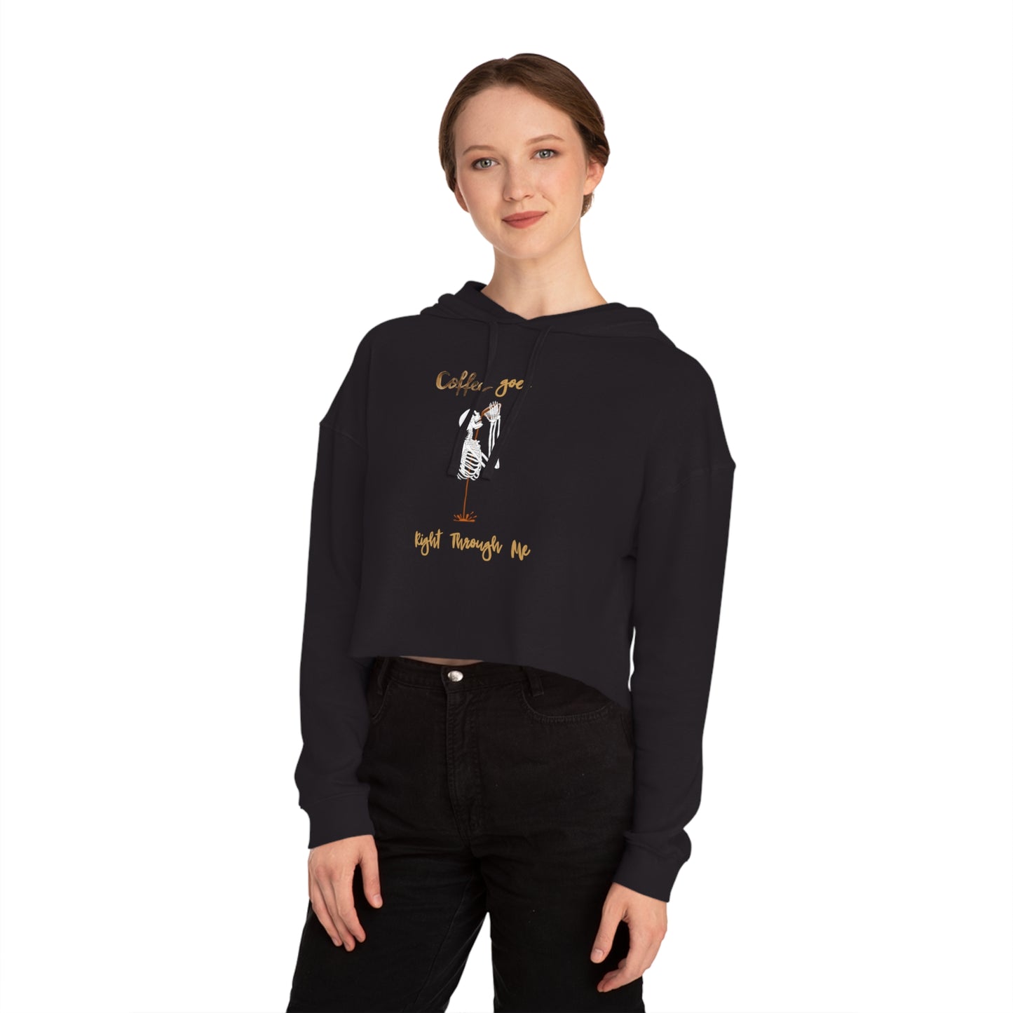 Coffee Goes Right Through Me Women’s Cropped Hooded Sweatshirt