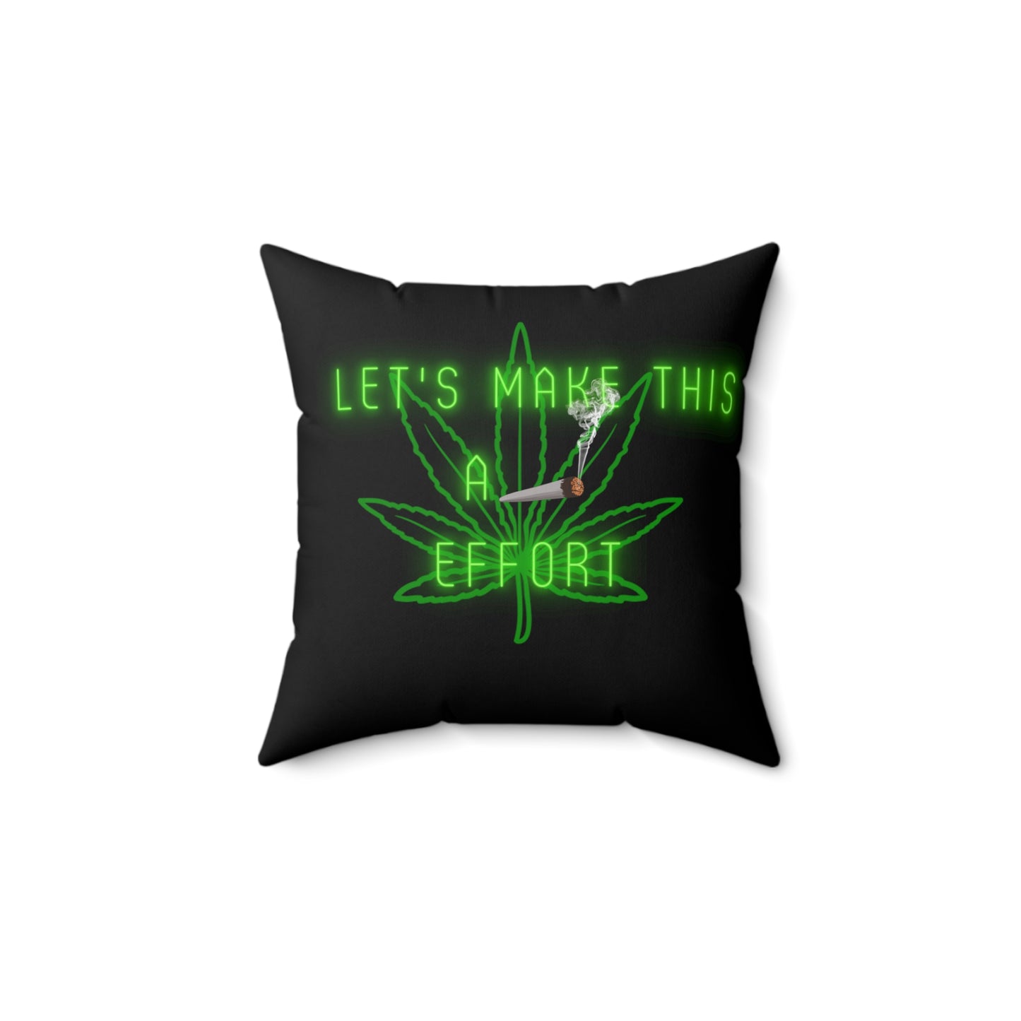 Lets Make This A Joint Effort, 420 Themed, Spun Polyester Square Pillow