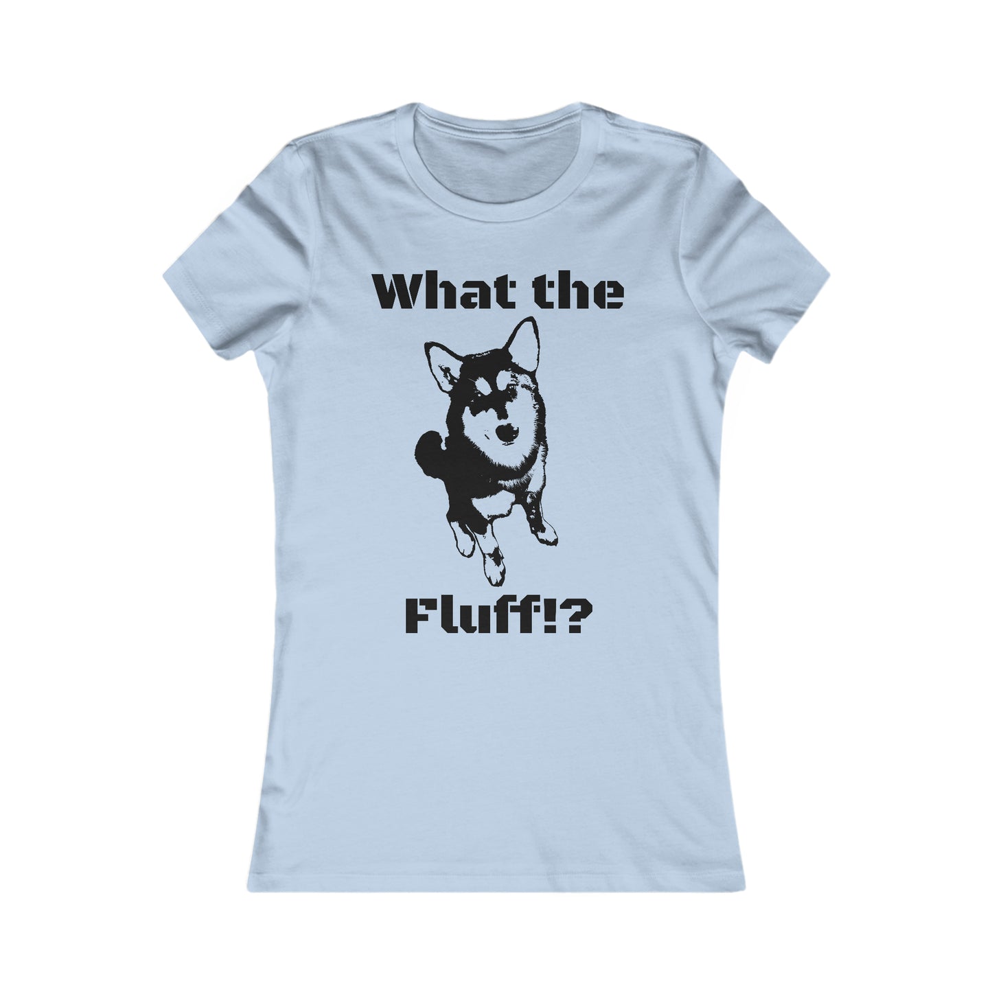 What the Fluff Women's Favorite Tee