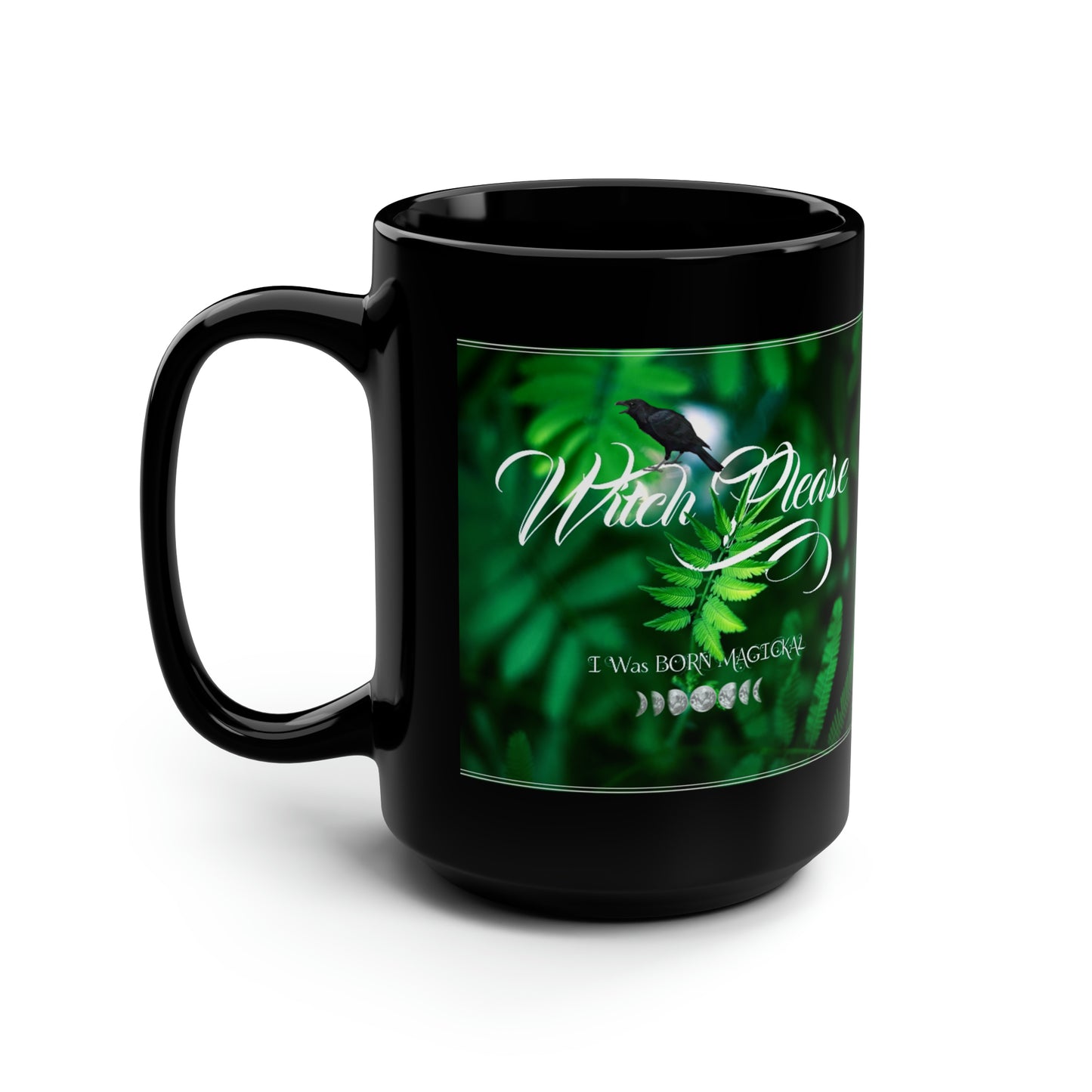 Witch Please I Was Born Magickal, Coffee Mug, Gift For Her, Gift For Him, Unique Gifts