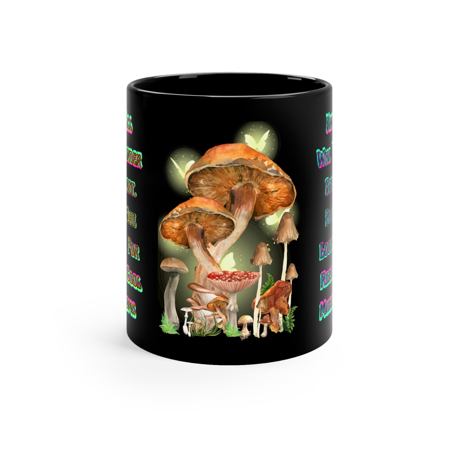 Mycologist Mug Gift Not All Who Wander Are Lost Mushroom  Lover Gift, 11oz Black Mug