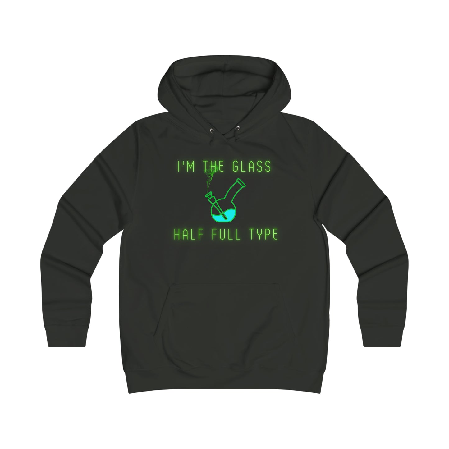 Im The Glass Half Full Type, 420 themed hoodie, Womens Hoodie