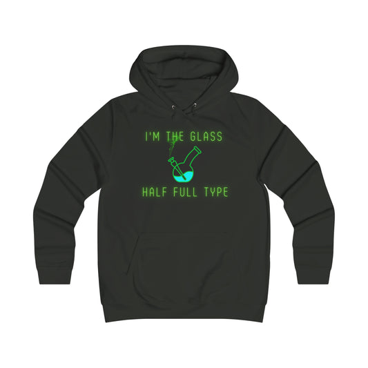 Im The Glass Half Full Type, 420 themed hoodie, Womens Hoodie