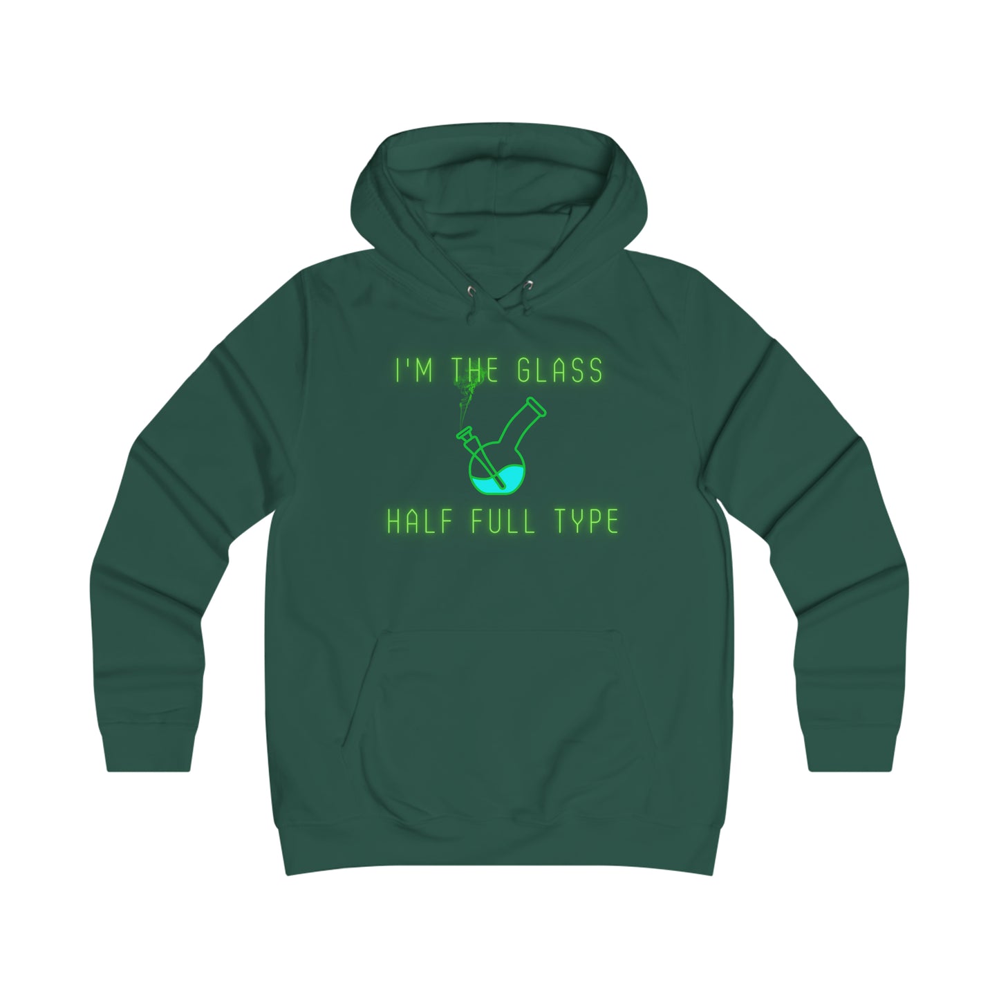 Im The Glass Half Full Type, 420 themed hoodie, Womens Hoodie