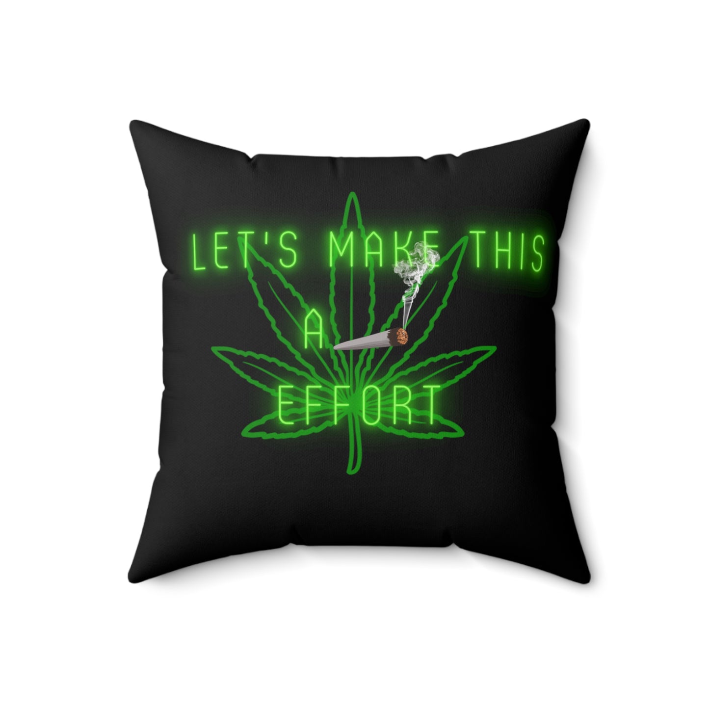 Lets Make This A Joint Effort, 420 Themed, Spun Polyester Square Pillow