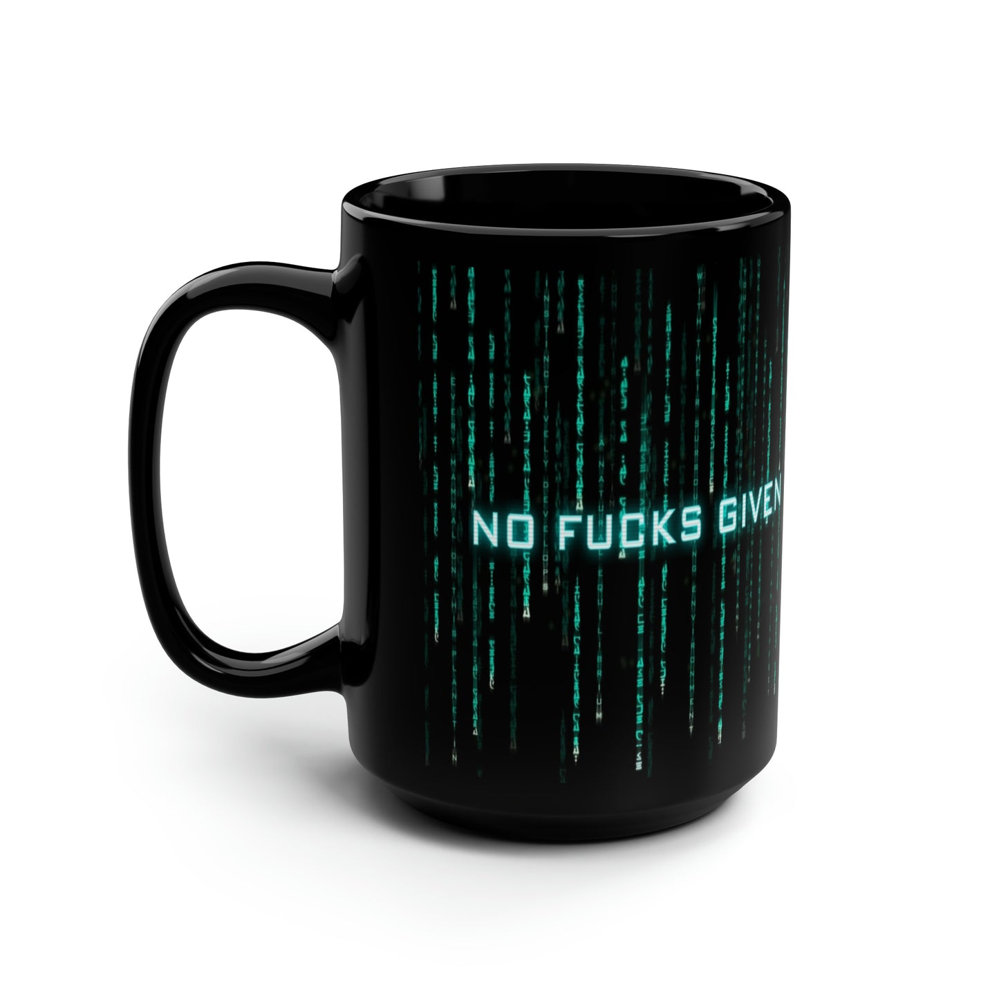 No Fucks Given, Matrix Sarcasm, Witty Mug, Coffee Mug, Gift For Her, Gift For Him, Unique Gifts