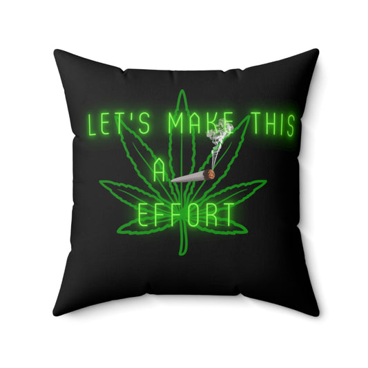Lets Make This A Joint Effort, 420 Themed, Spun Polyester Square Pillow