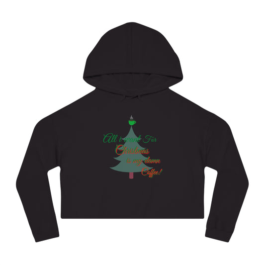 All I Want for Christmas Womens Cropped Hooded Sweatshirt