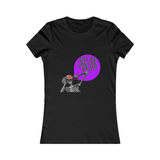 Women's Favorite Tee MORE WINE! Skeleton top Halloween Shirt