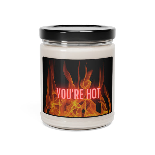 You're Hot, Scented Soy Candle, 9oz, Candle Pun, Valentines Day Gift