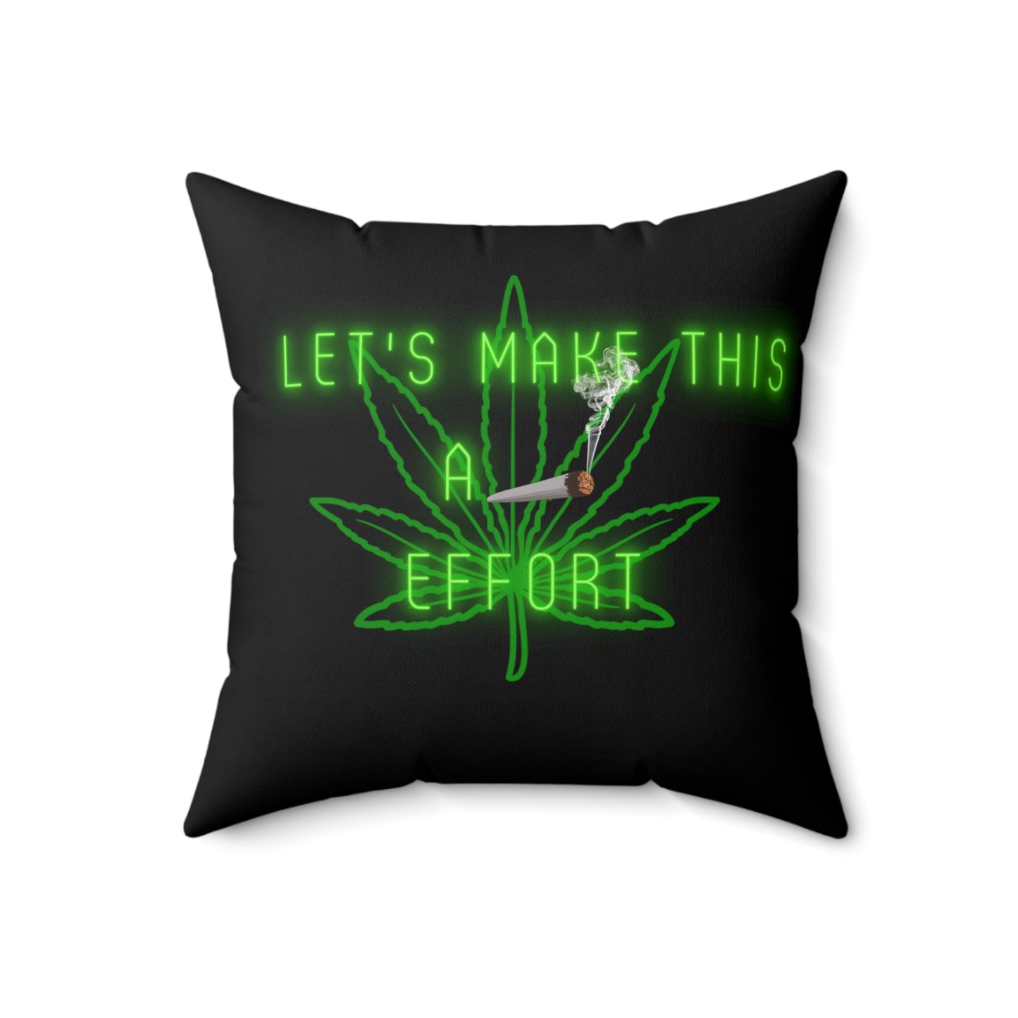 Lets Make This A Joint Effort, 420 Themed, Spun Polyester Square Pillow