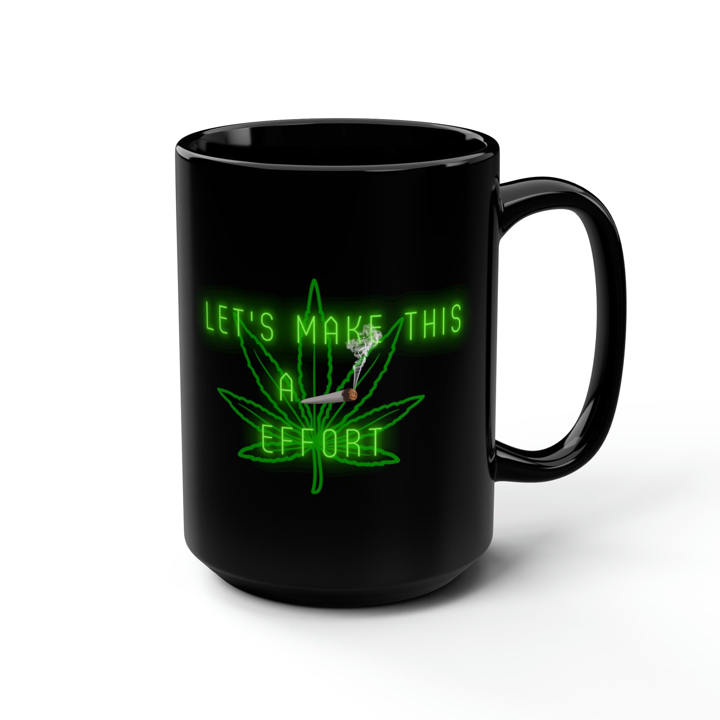 Lets Make This A Joint Effort, Black Mug, 15oz, 420 Gift