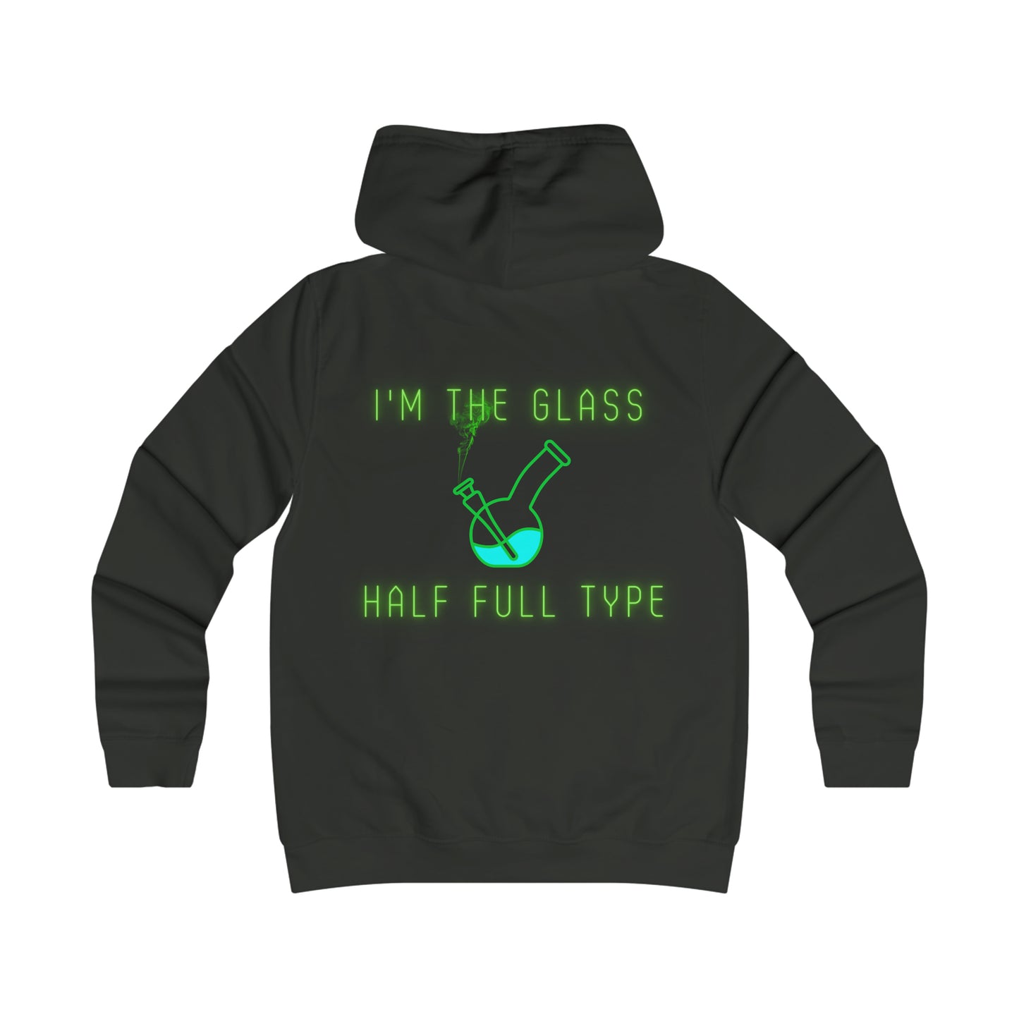 Im The Glass Half Full Type, 420 themed hoodie, Womens Hoodie