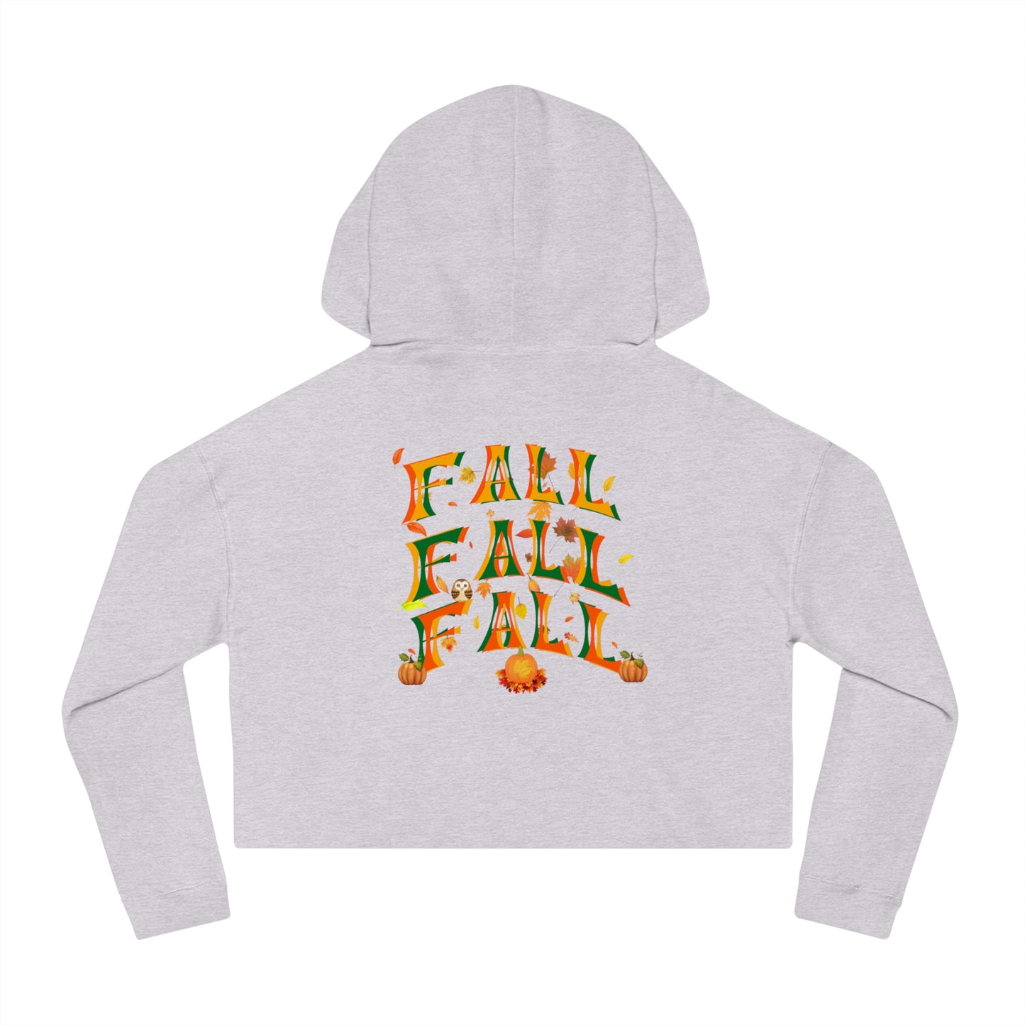 Fall Fall Fall Women’s Cropped Hooded Sweatshirt