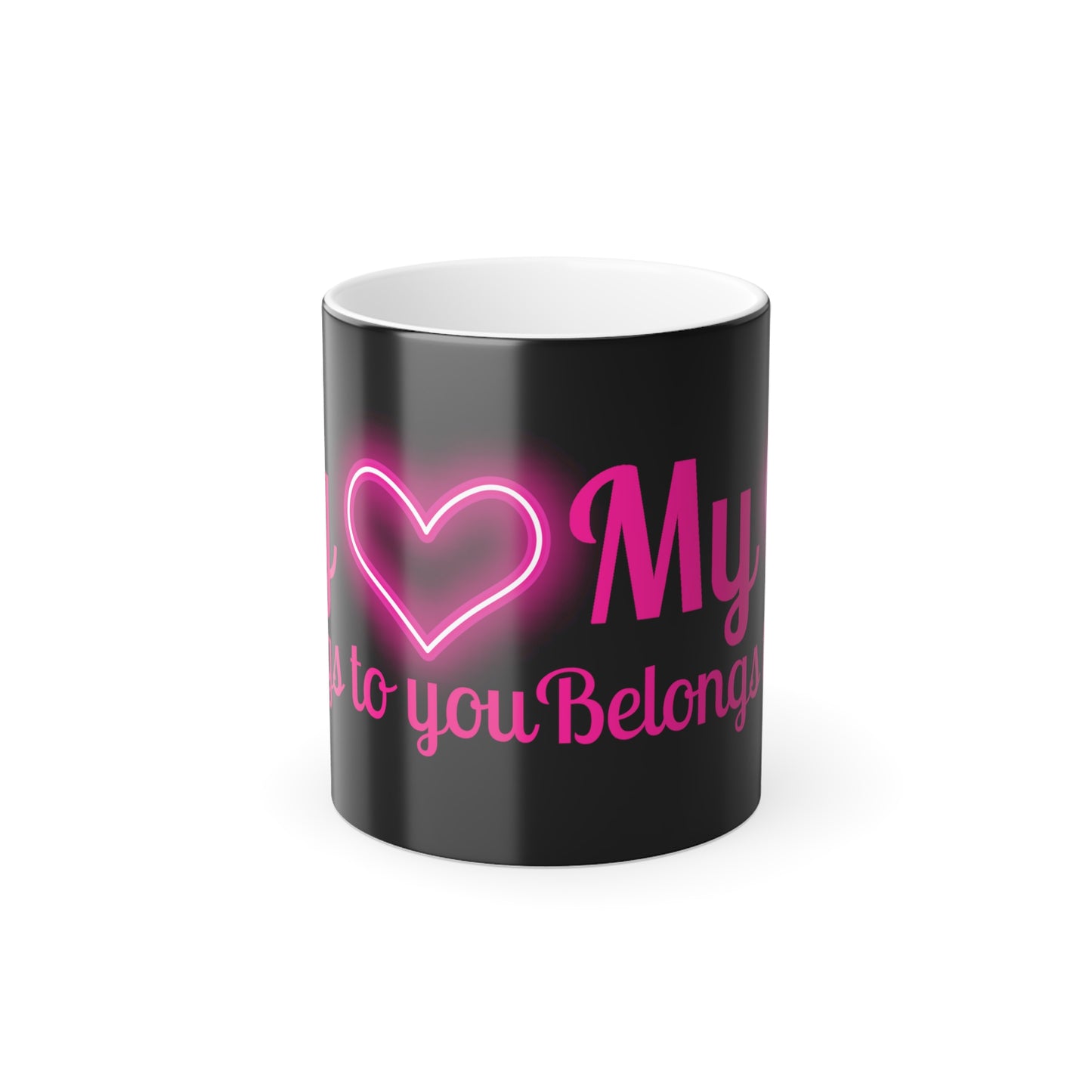My Heart Belongs To You, Color Morphing Mug, 11oz, Valentines Day Gift, Gift For Her, Gift For Him