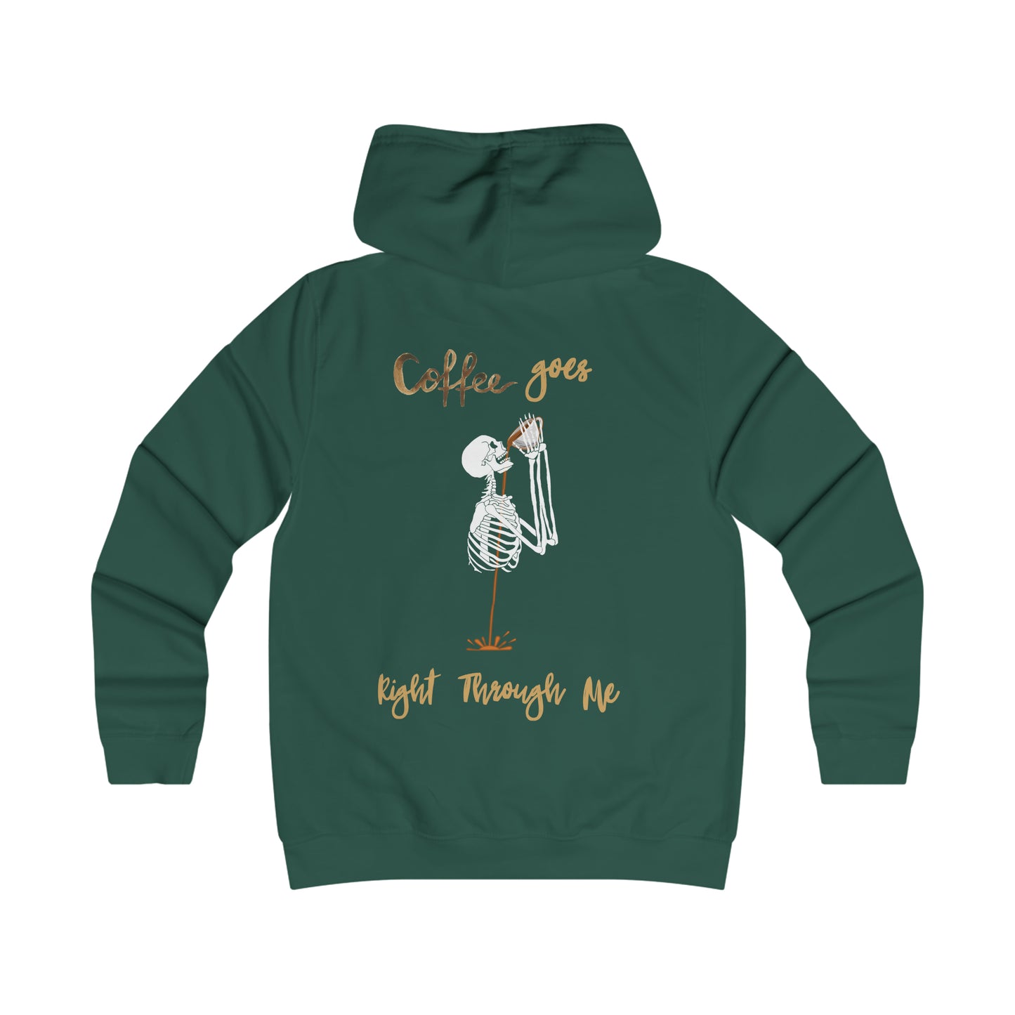 Coffee Goes Right through Me Girlie College Hoodie