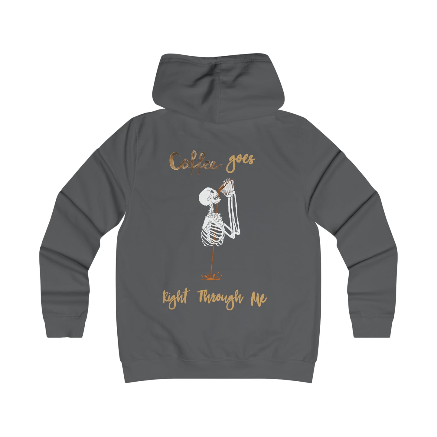 Coffee Goes Right through Me Girlie College Hoodie