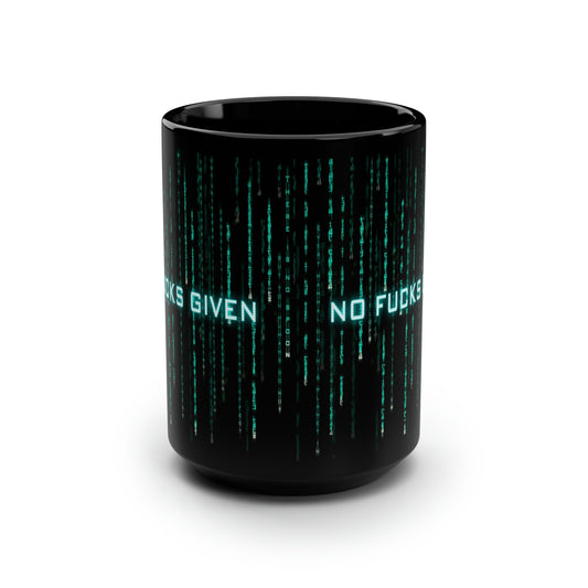 No Fucks Given, Matrix Sarcasm, Witty Mug, Coffee Mug, Gift For Her, Gift For Him, Unique Gifts