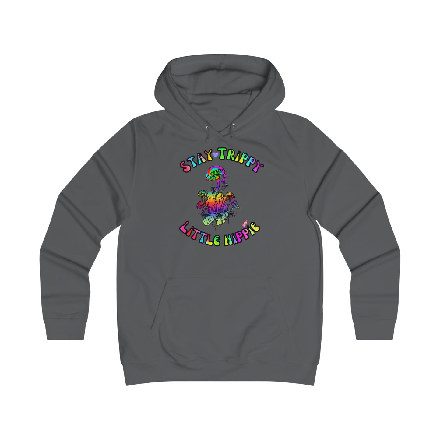 Stay Trippy Little Hippie Girlie College Hoodie, Gifts For Her, Funny Humor