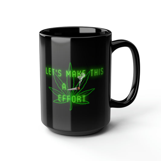 Lets Make This A Joint Effort, Black Mug, 15oz, 420 Gift