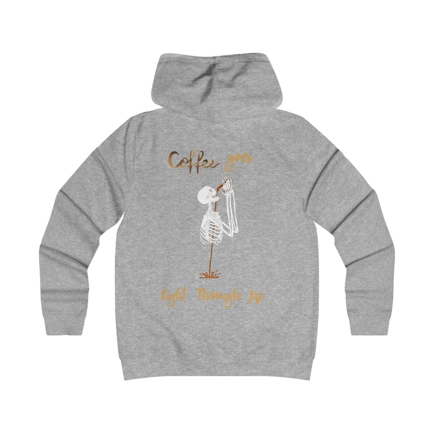 Coffee Goes Right through Me Girlie College Hoodie