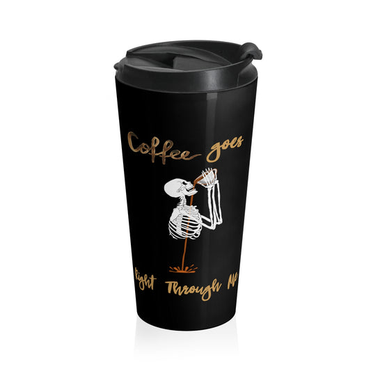 Coffee Goes Right Through Me Travel Mug with Insert Black Halloween