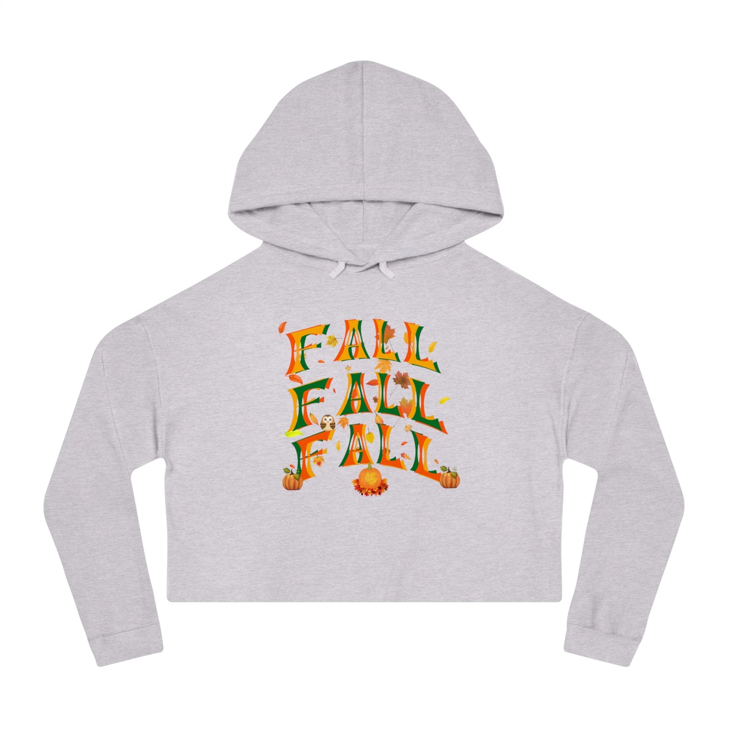 Fall Fall Fall Women’s Cropped Hooded Sweatshirt