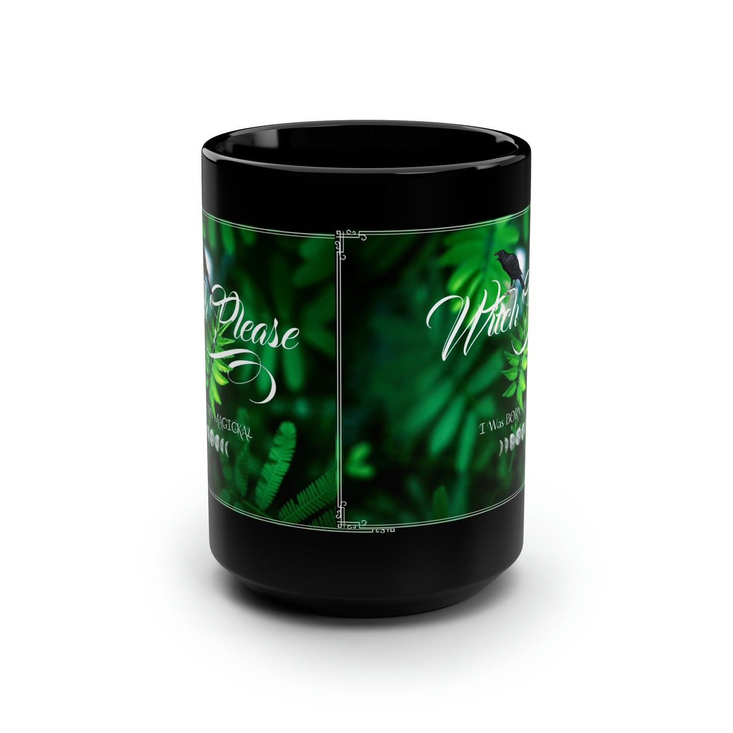 Witch Please I Was Born Magickal, Coffee Mug, Gift For Her, Gift For Him, Unique Gifts