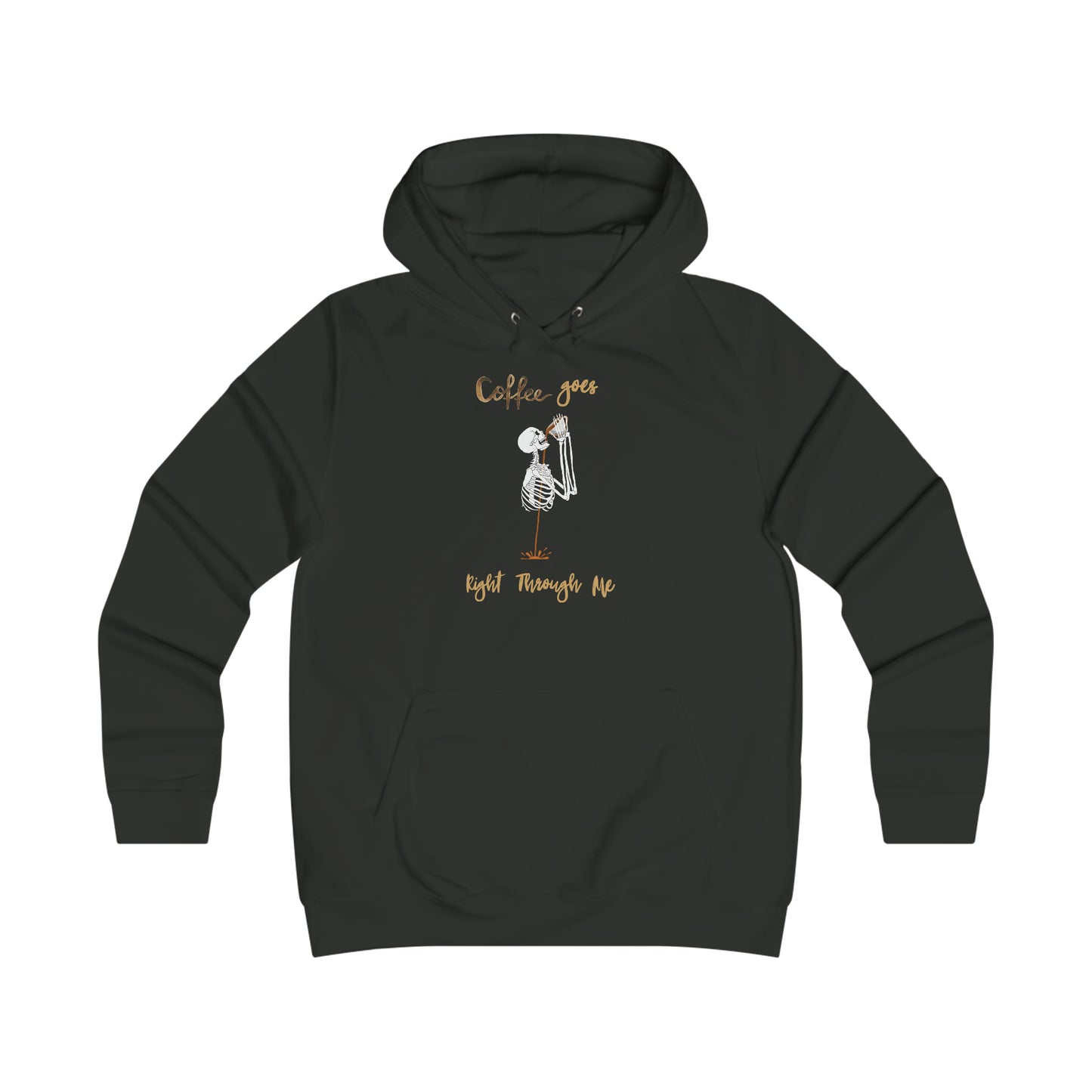 Coffee Goes Right through Me Girlie College Hoodie