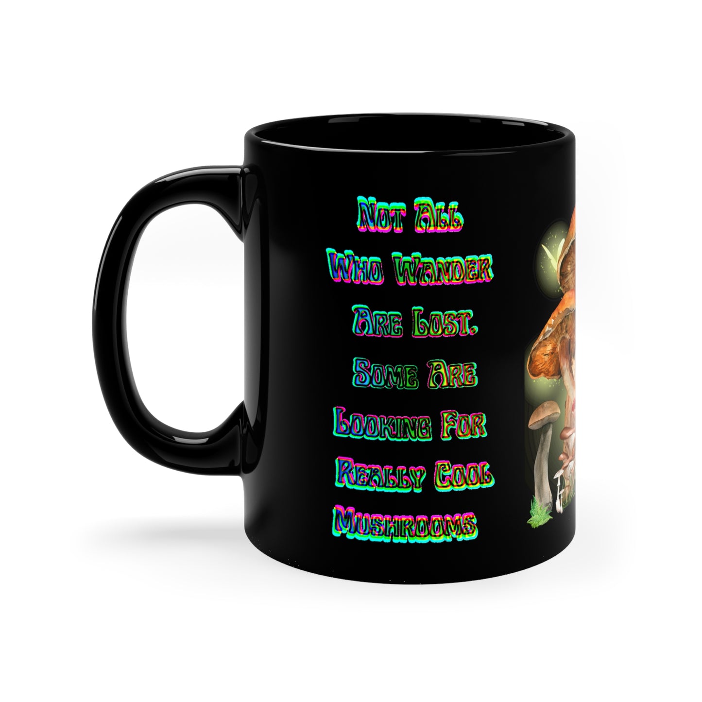 Mycologist Mug Gift Not All Who Wander Are Lost Mushroom  Lover Gift, 11oz Black Mug
