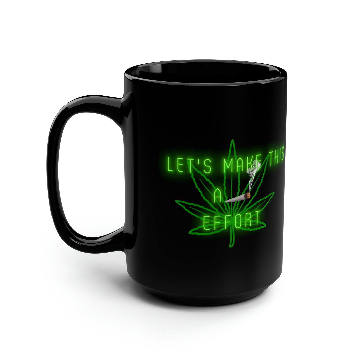 Lets Make This A Joint Effort, Black Mug, 15oz, 420 Gift