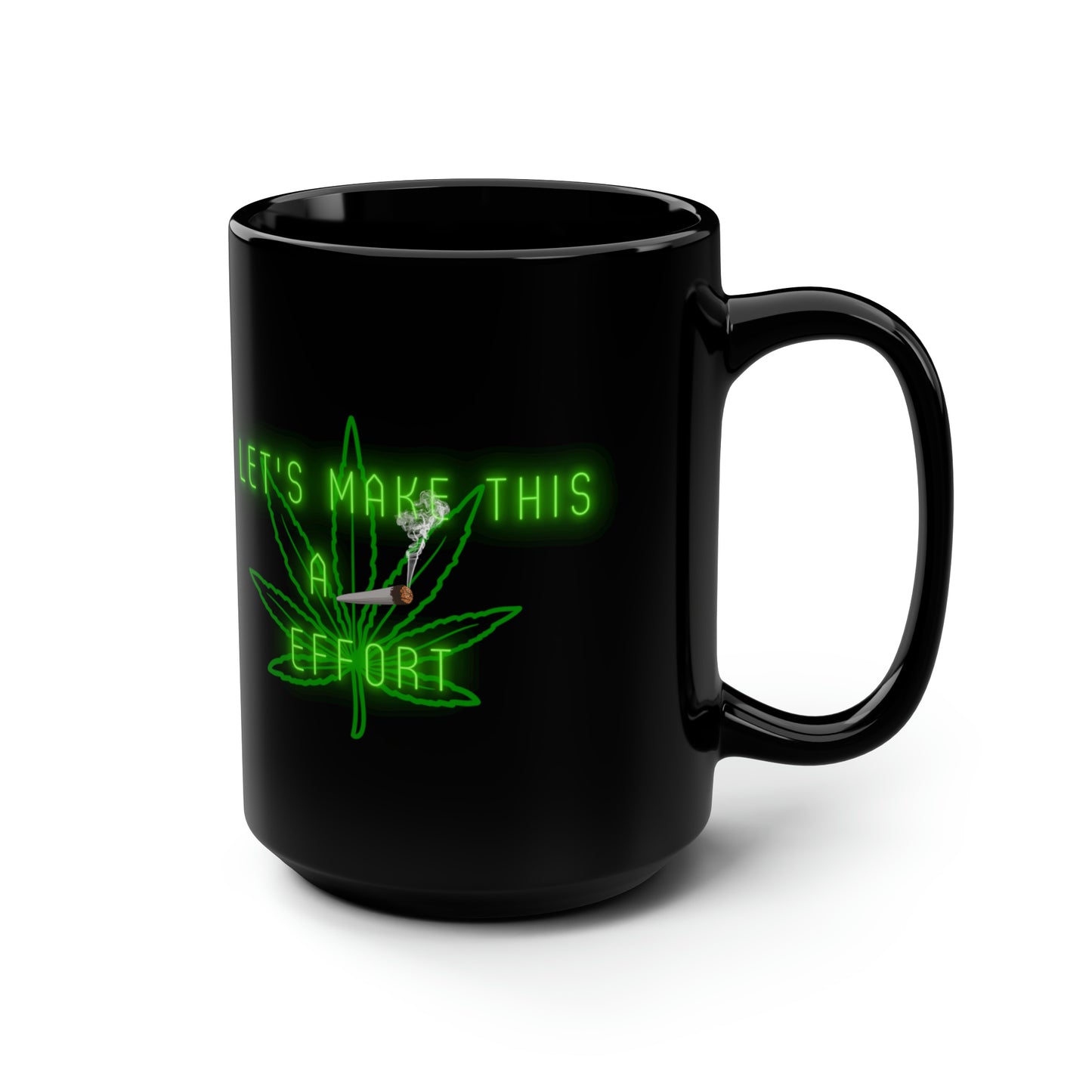 Lets Make This A Joint Effort, Black Mug, 15oz, 420 Gift