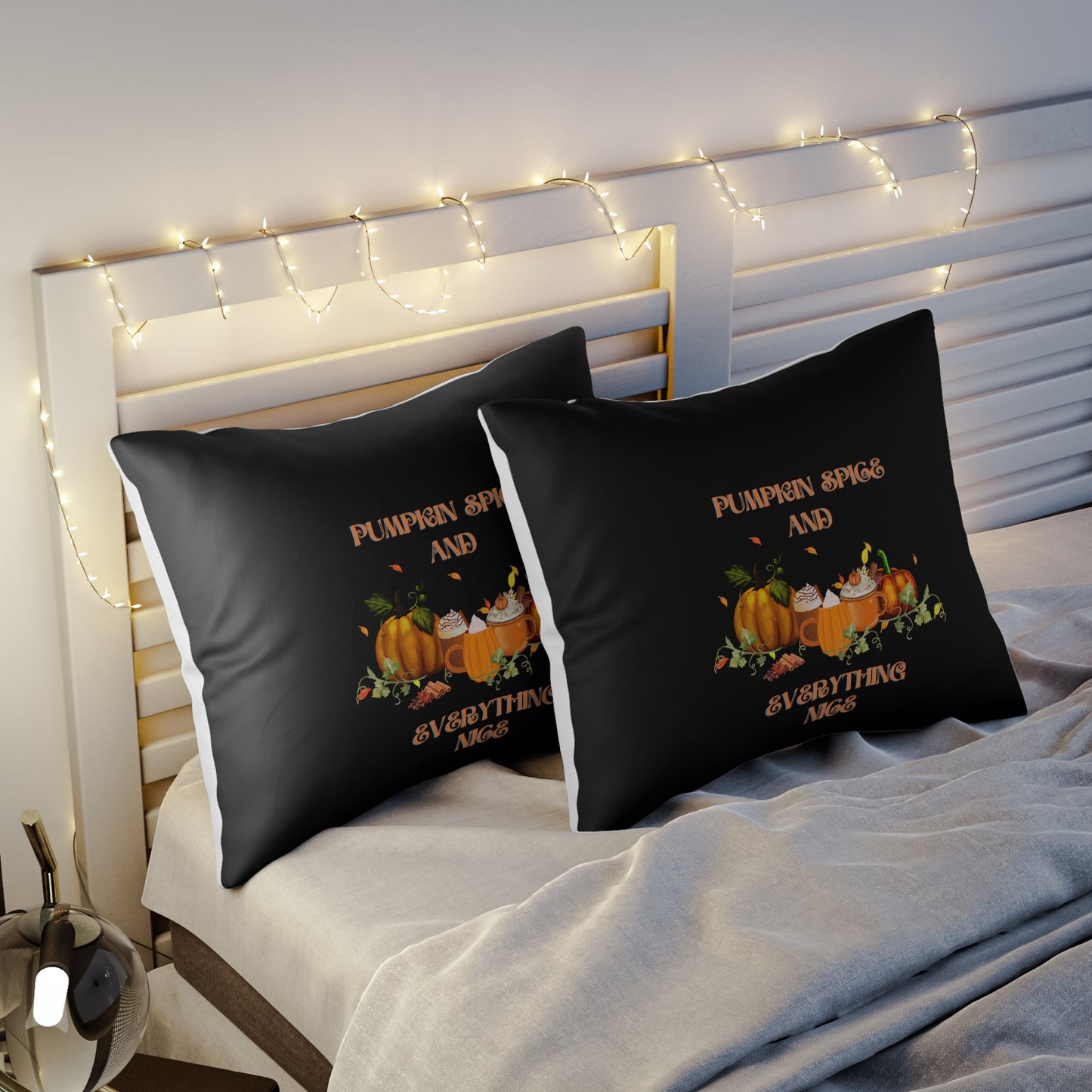 Pumpkin spice and Everything Nice Pillow case