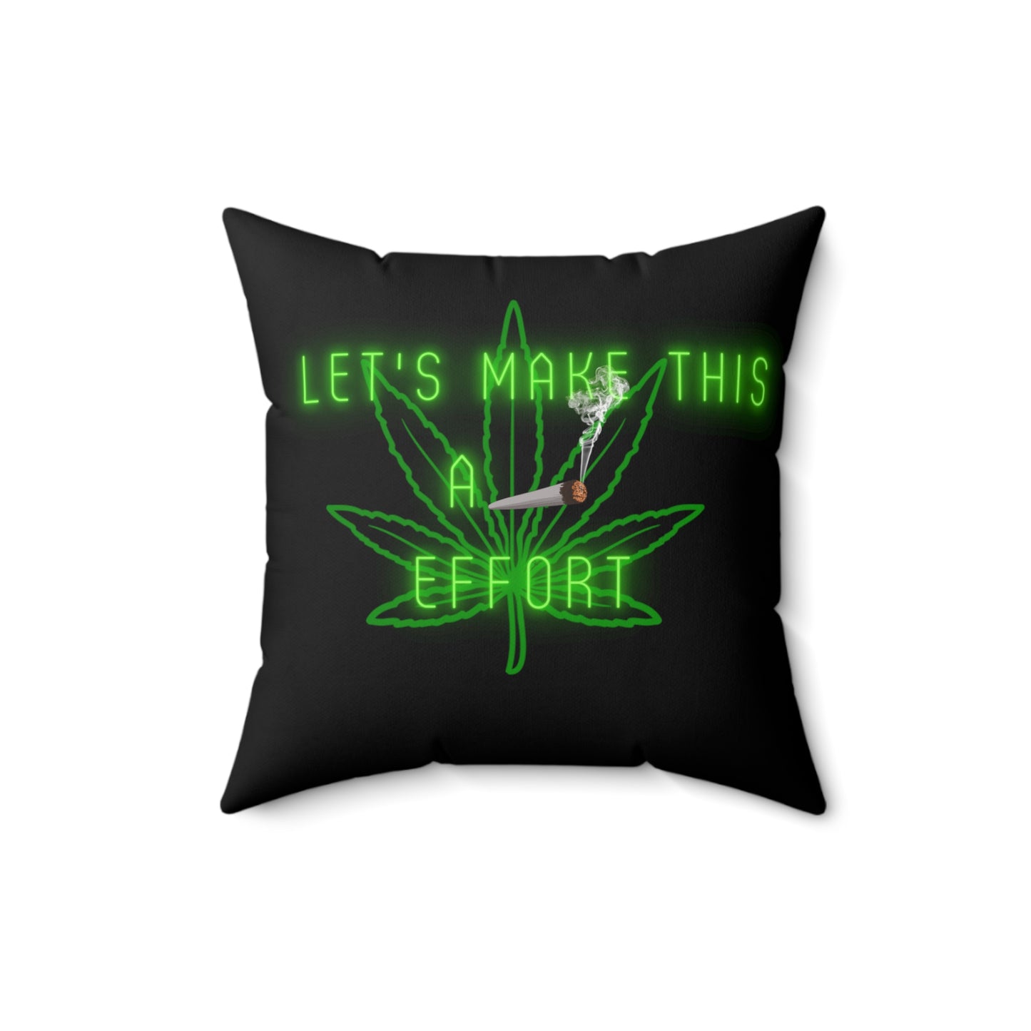 Lets Make This A Joint Effort, 420 Themed, Spun Polyester Square Pillow