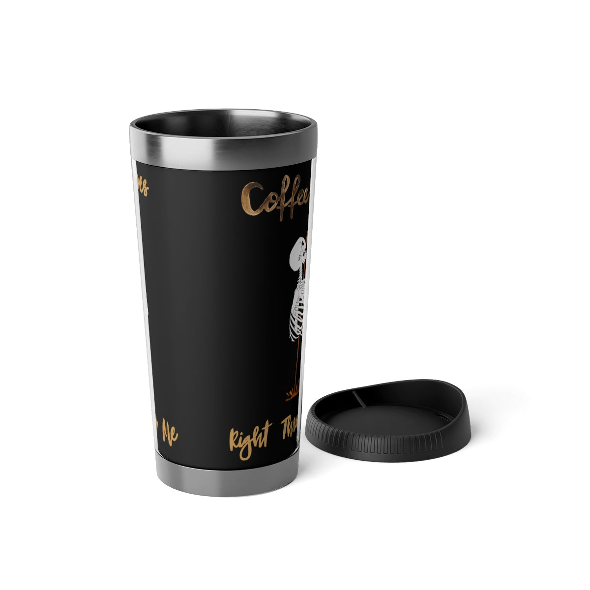 Coffee Goes Right Through Me Travel Mug with Insert