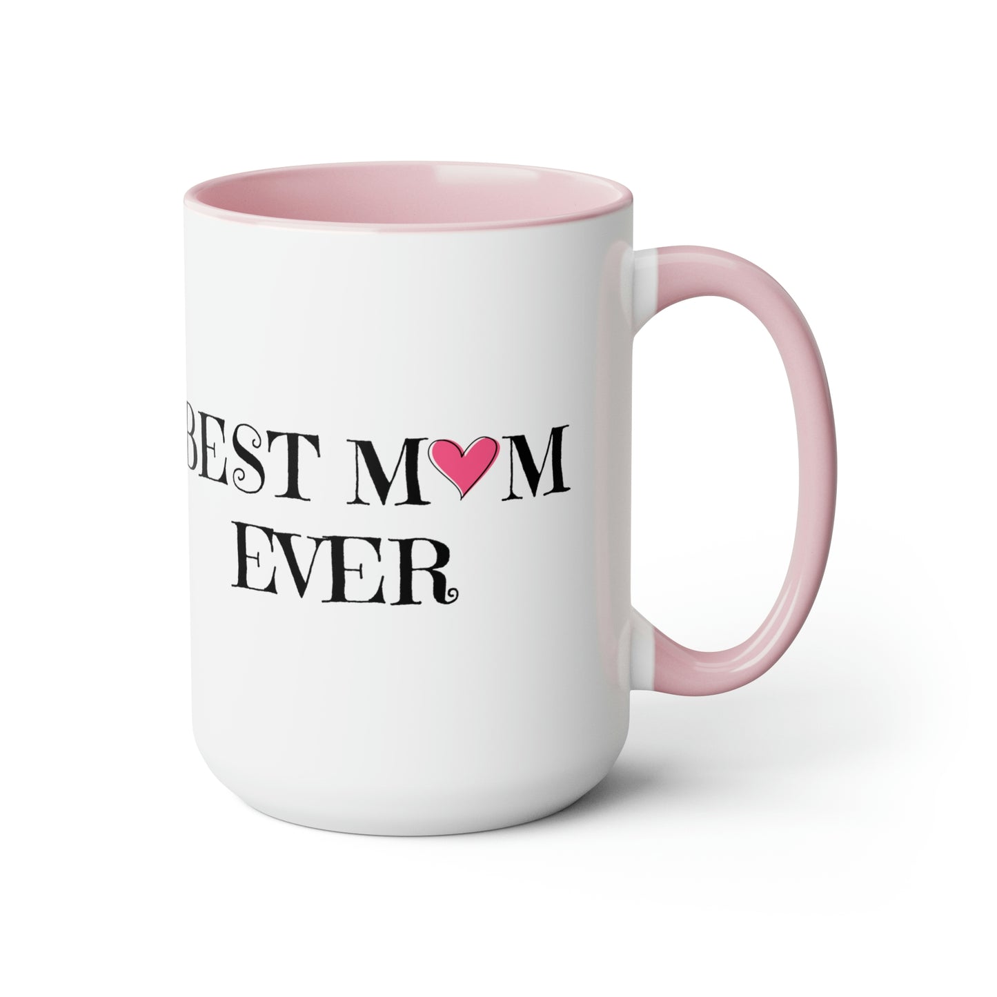 Best Mom Ever Coffee Mug, 15oz, Mom Mug, Mothers Day Gift, Mama Mugs, New Mom Mug, Cute Gift Idea