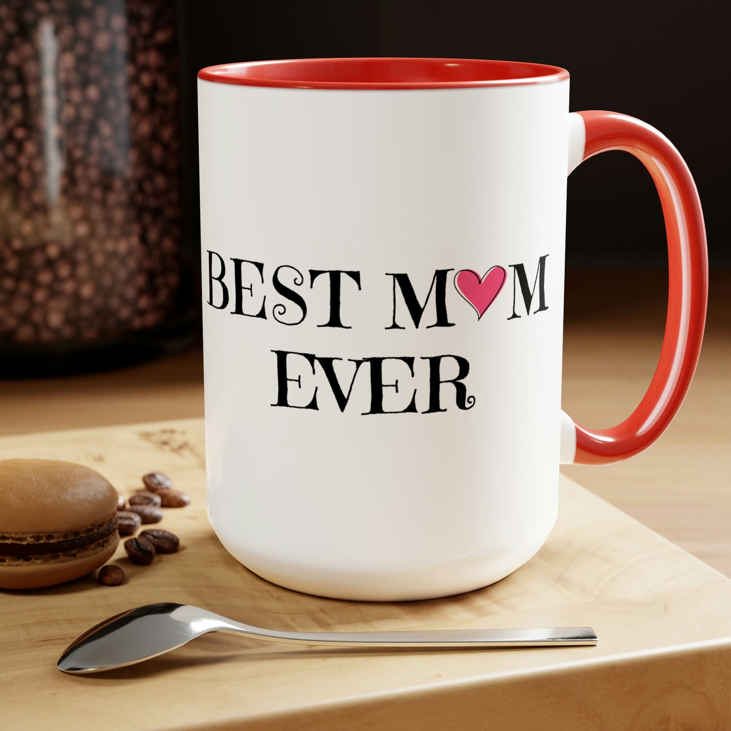 Best Mom Ever Coffee Mug, 15oz, Mom Mug, Mothers Day Gift, Mama Mugs, New Mom Mug, Cute Gift Idea