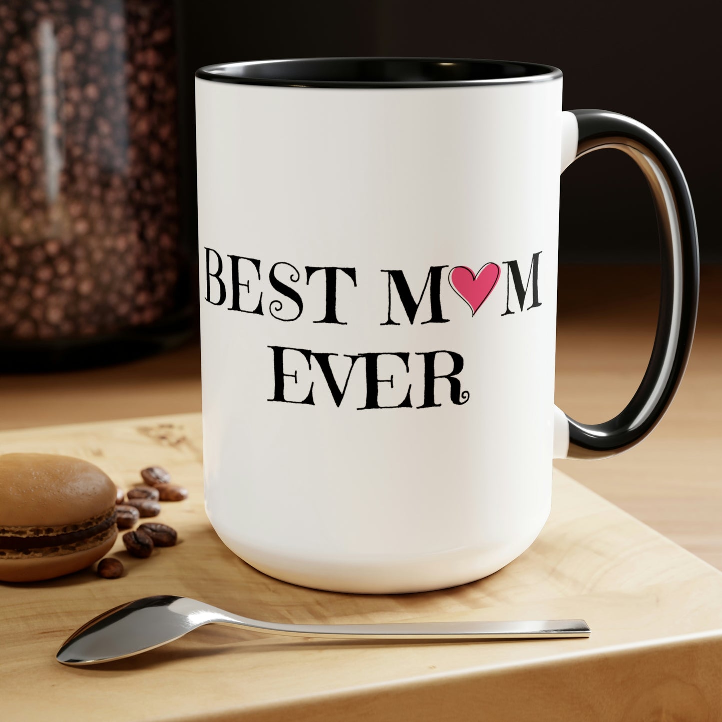 Best Mom Ever Coffee Mug, 15oz, Mom Mug, Mothers Day Gift, Mama Mugs, New Mom Mug, Cute Gift Idea