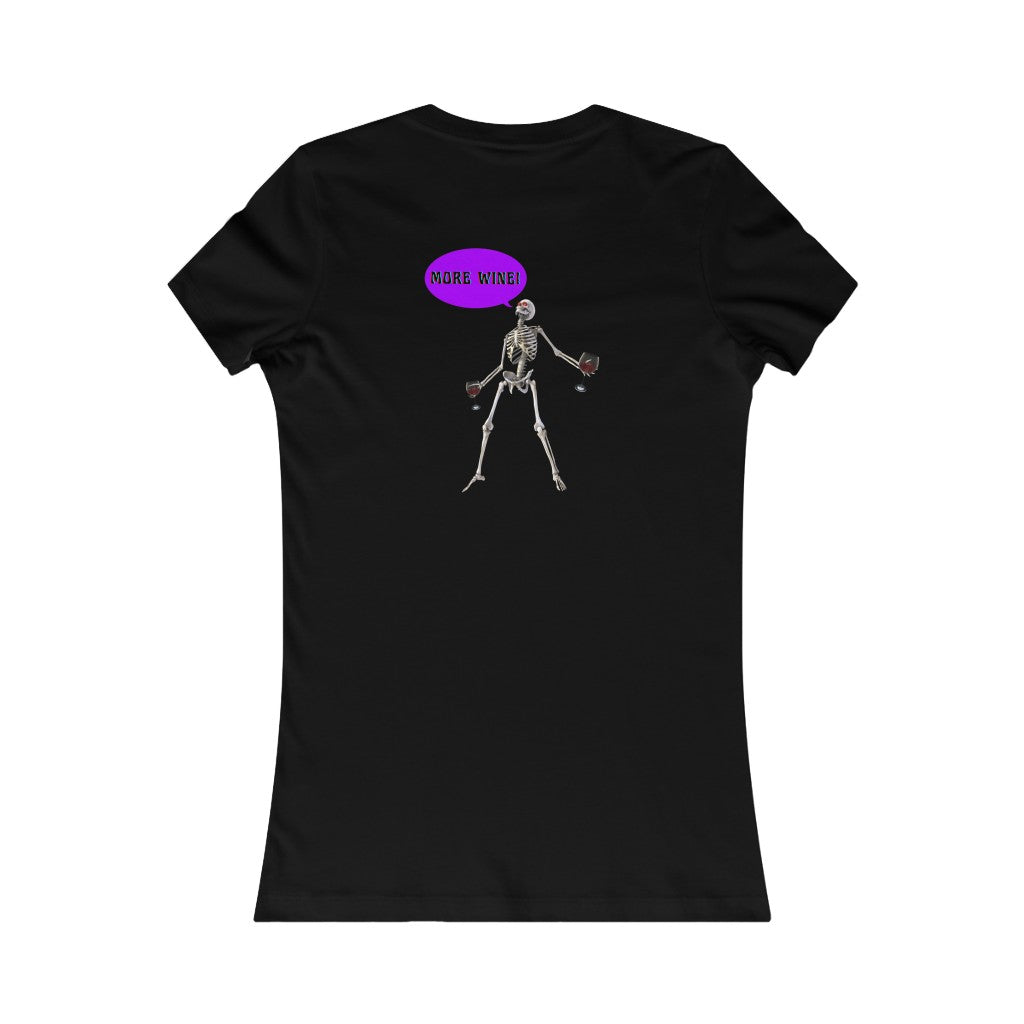 Women's Favorite Tee MORE WINE! Skeleton top