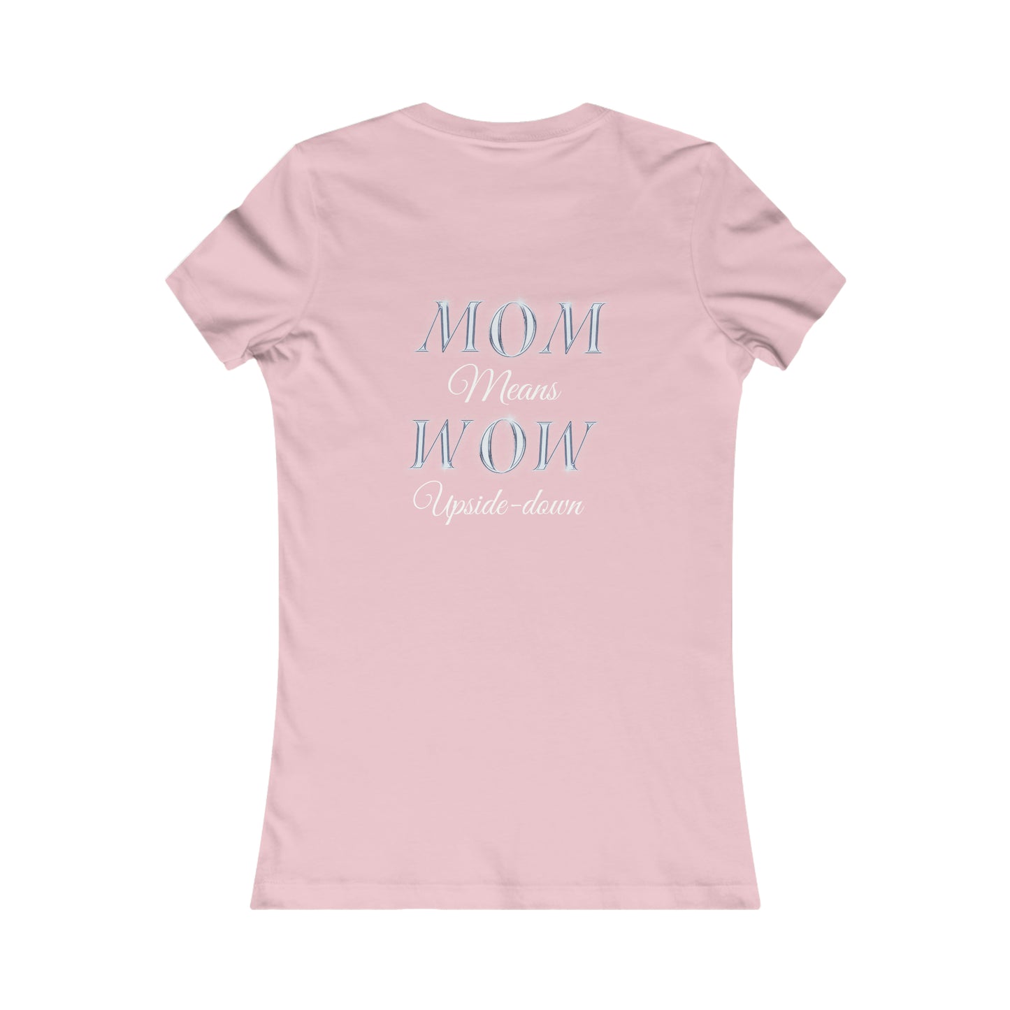 Mom means Wow upside down t-shirt,  Mother's Day Gift, Gift idea for mom,  Mother's Day Tshirts