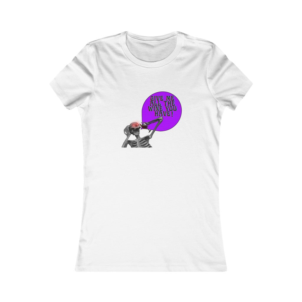 Women's Favorite Tee MORE WINE! Skeleton top