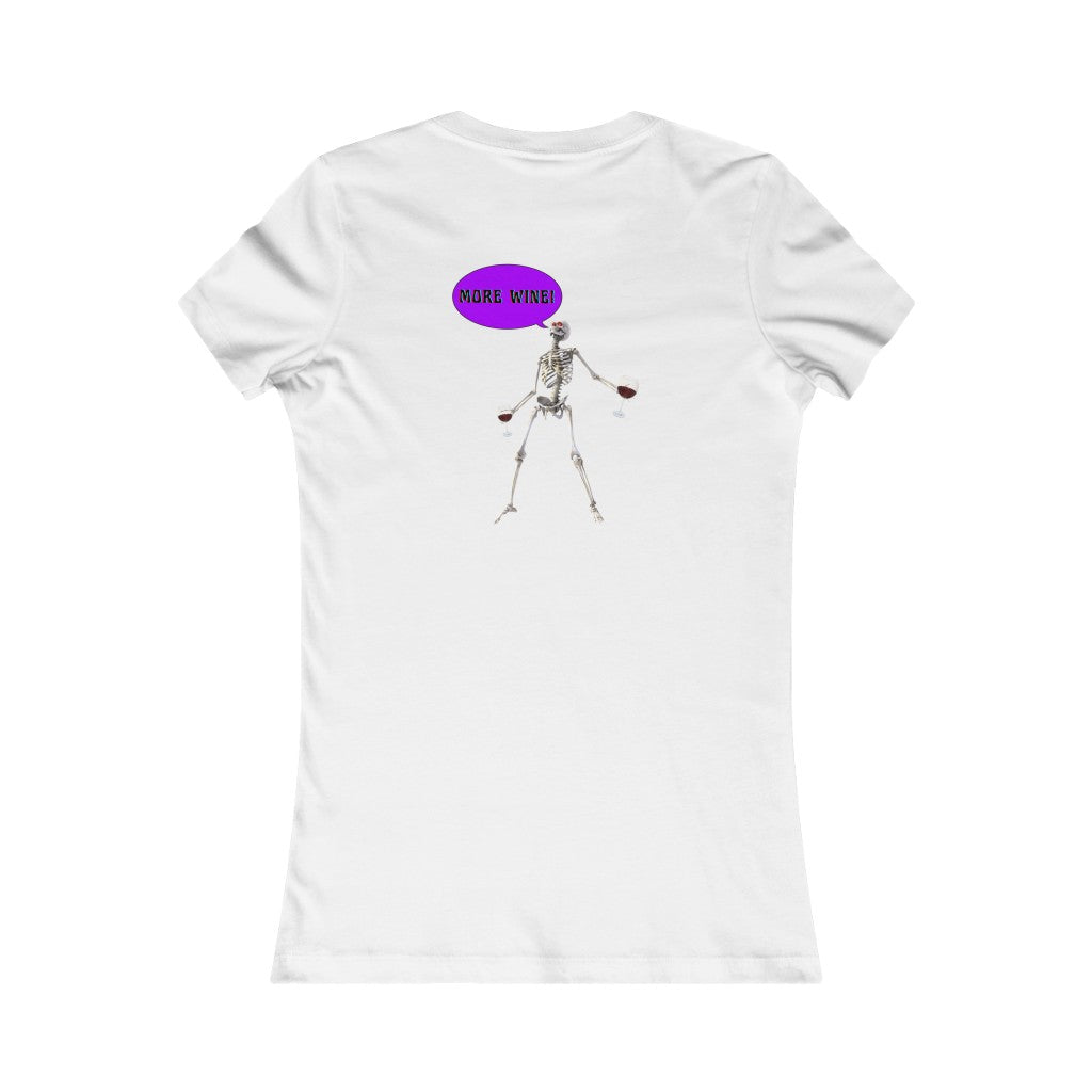 Women's Favorite Tee MORE WINE! Skeleton top