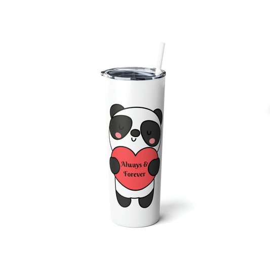 Always And Forever Panda, Skinny Steel Tumbler with Straw, 20oz, Gifts