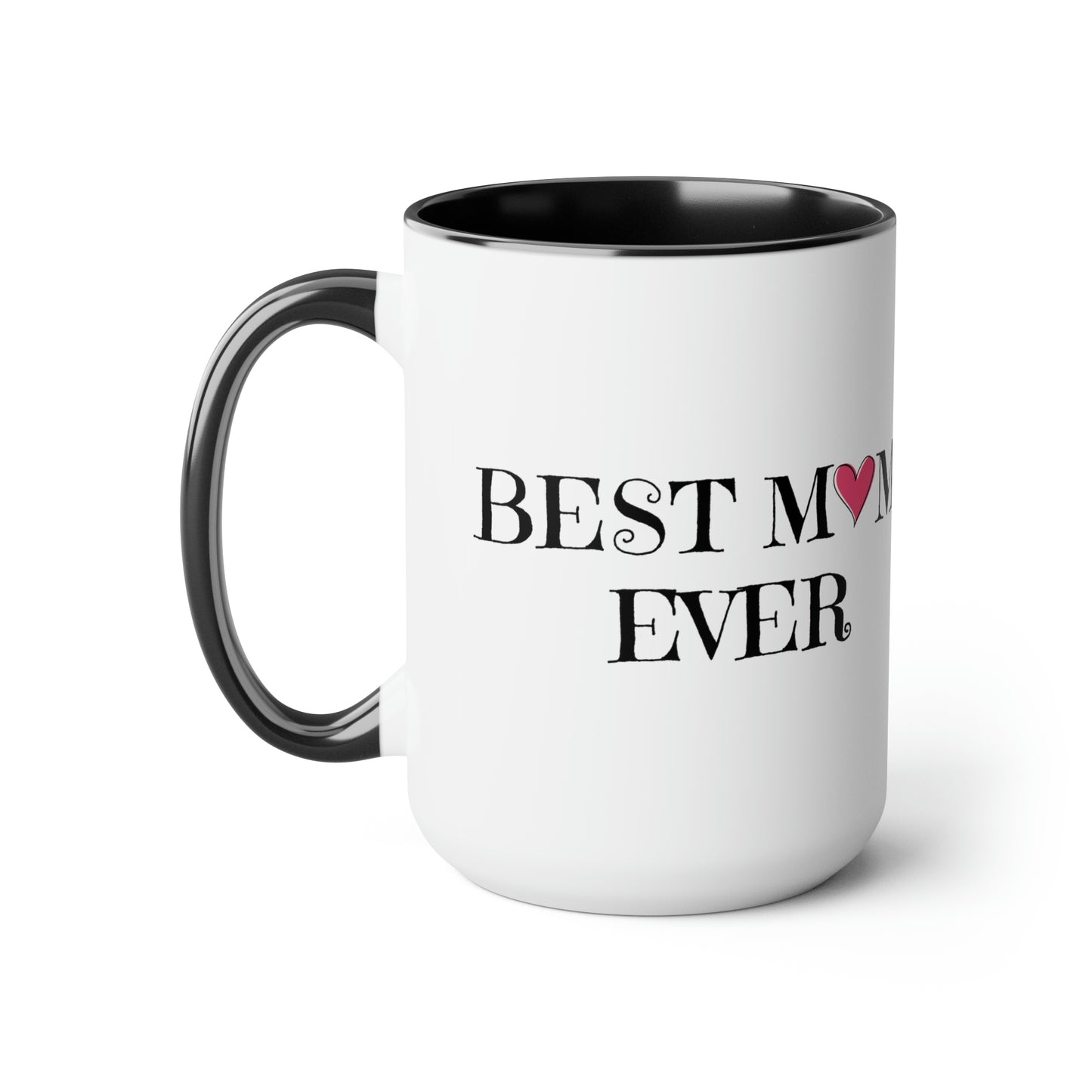 Best Mom Ever Coffee Mug, 15oz, Mom Mug, Mothers Day Gift, Mama Mugs, New Mom Mug, Cute Gift Idea