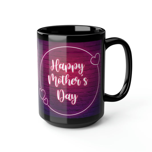 Happy Mothers Day, Black Mug, 15oz, Mothers Day Gift